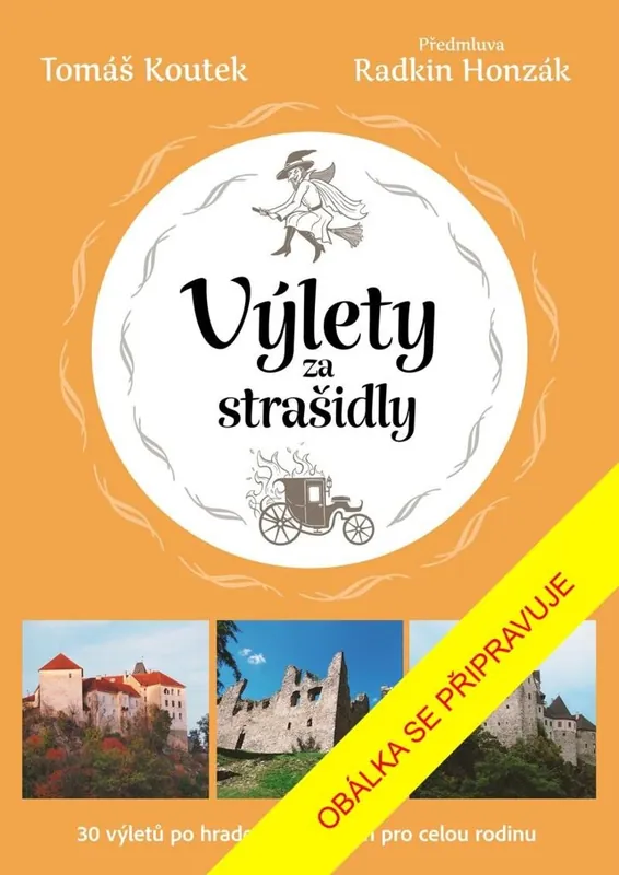 Expresní Doručení Výlety za strašidly: 30 tipů na výlety po českých hradech a zámcích pro celou rodinu