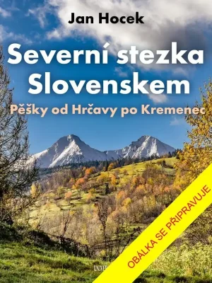 Stezka severním Slovenskem: Od Hrčavy po Kremenec Víkendová Akce