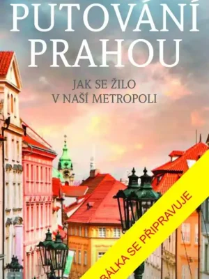 Must-Have Putování Prahou