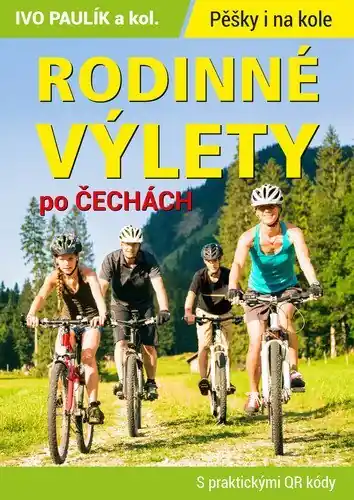 Rodinné výlety po Čechách Ihned K Objednání