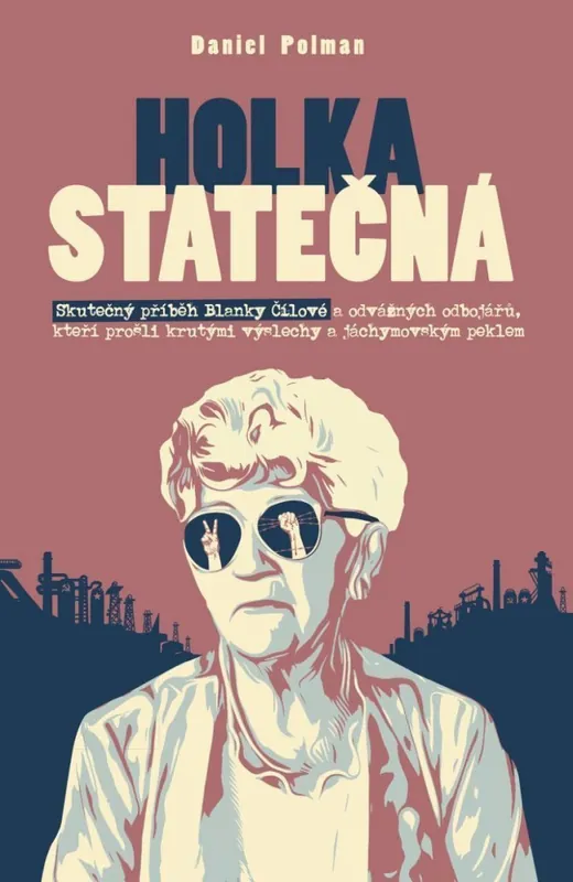 Holka statečná - Životní příběh Blanky Čílové Vrácení Zdarma