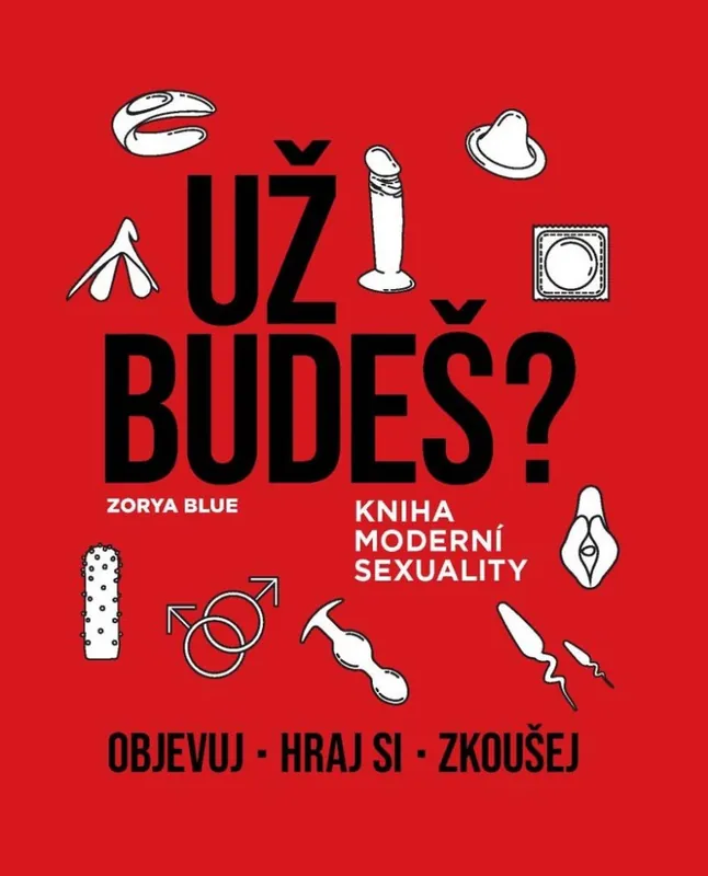Už budeš? Kniha moderní sexuality Autentický