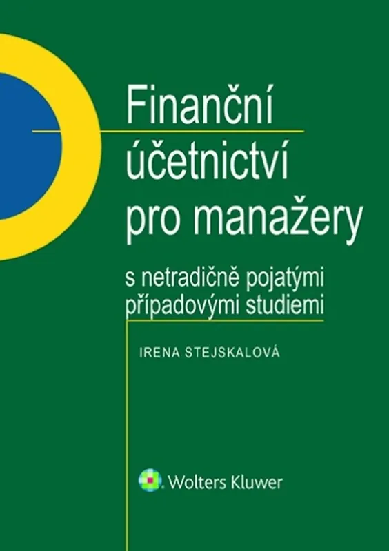 Poslední Šance Finanční účetnictví pro manažery s netradičně pojatými případovými studiemi
