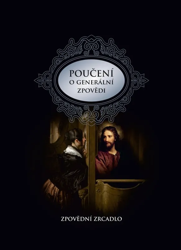 Poučení o generální zpovědi a podrobné zpovědní zrcadlo Nová Kolekce