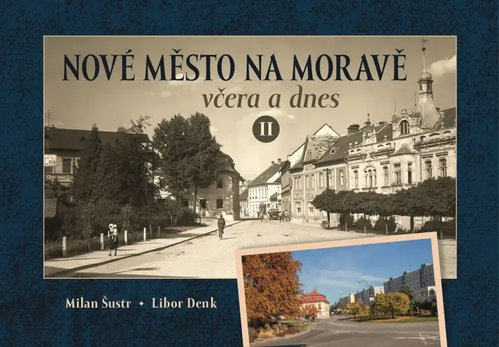 Originální Nové Město na Moravě včera a dnes II
