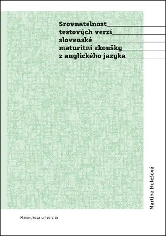 Srovnatelnost testových verzí slovenské maturitní zkoušky z anglického jazyka Expresní Doručení