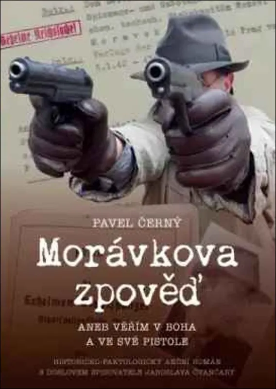 Levný Morávkova zpověď Věřím v Boha a své pistole