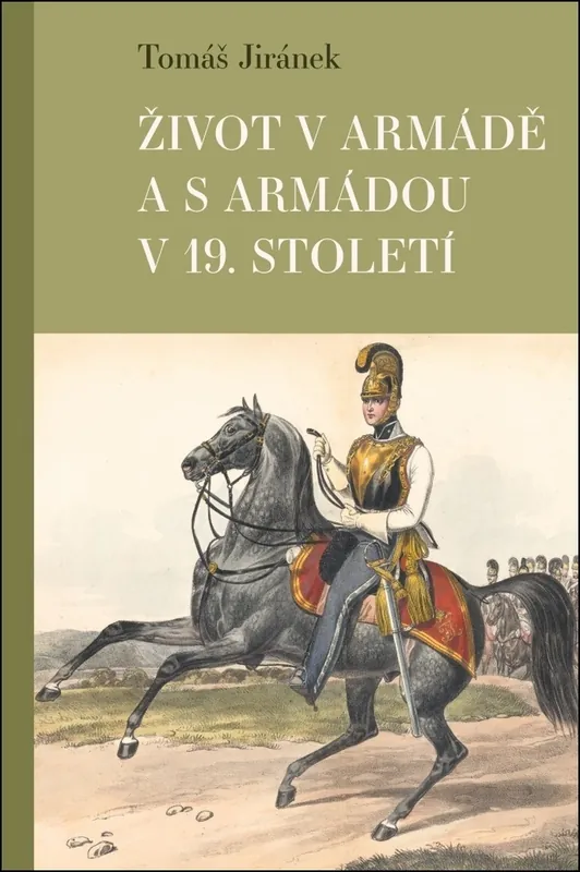 Výhodná Nabídka Život v armádě a s armádou v 19. století