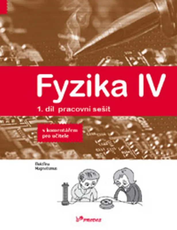 Nakupujte Hned Fyzika IV 1.díl pracovní sešit s komentářem pro učitele
