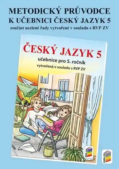 Nízká Cena Metodický průvodce učebnicí Český jazyk 5