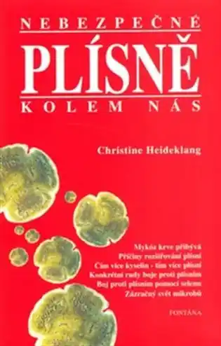 Nejprodávanější Nebezpečné plísně kolem nás
