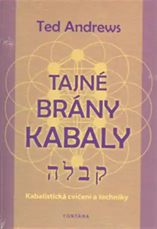 Nakupujte Hned Tajné brány Kabaly - Kabalistická cvičení a techniky