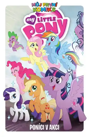 Můj první komiks: My Little Pony - Poníci v akci Autentický