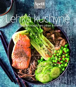 Lehká kuchyně: Vyladěné recepty pro zdraví a energii Nakupujte Hned