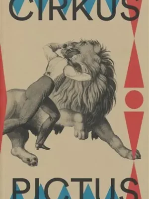 Cirkus pictus – zázračná krása a ubohá existence: Výtvarné umění a literatura 1800–1950 Autentický