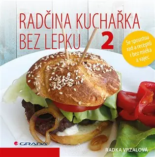 Super Cena Radčina kuchařka bez lepku 2: Se spoustou rad a receptů i bez mléka a vajec
