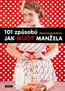 Ověřený 101 způsobů, jak mučit manžela