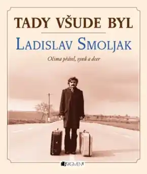 Výhodná Nabídka Tady všude byl... Ladislav Smoljak