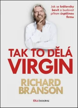 Tak to dělá Virgin - Jak se královsky bavit a budovat přitom úspěšnou firmu Oblíbený