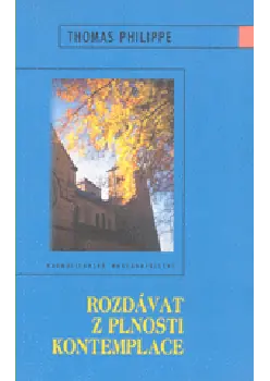 Rozdávat z plnosti kontemplace Autentický