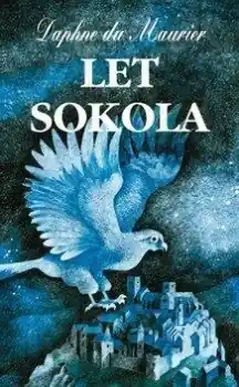 Pouze Dnes DuMaurier Daphne: Let Sokola