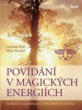 Povídání v magických energiích - Setkání s tajemnem a bylinkářem Láďou Finální Výprodej