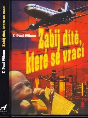 Zabij dítě, které se vrací          : Volné pokračování románu Pevnost - 2. díl Horká Nabídka
