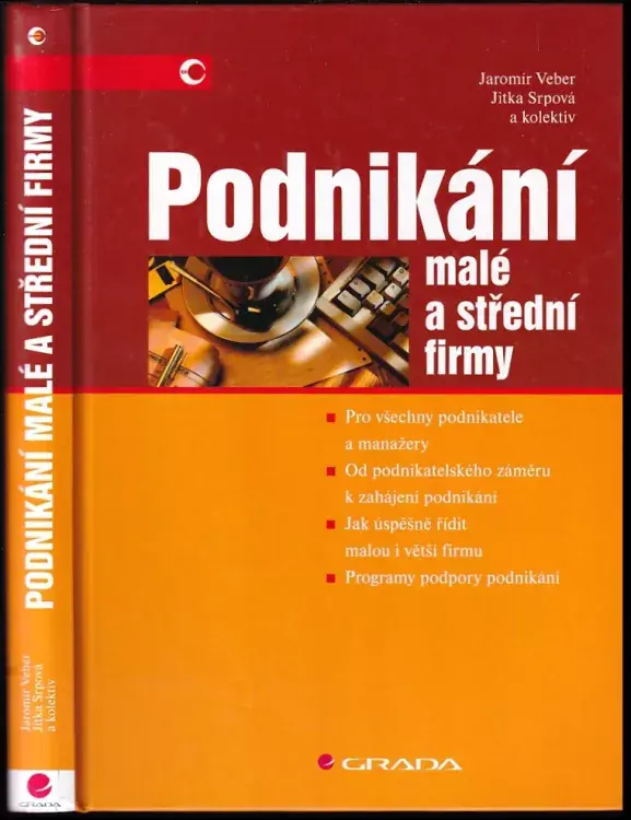 Podnikání malé a střední firmy : pro všechny podnikatele a manažery : od podnikatelského záměru k zahájení podnikání : jak úspěšně řídit malou i větší firmu : programy podpory podnikání Cenová Bomba