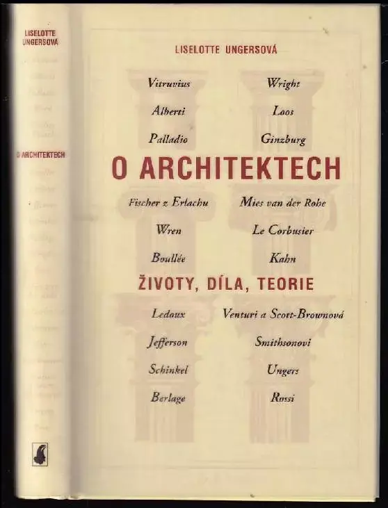 Sleva O architektech : životy, díla, teorie : Alberti, Berlage, Boullée a Ledoux, Le Corbusier, Fischer z Erlachu, Ginzburg, Kahn, Jefferson, Loos, Mies van der Rohe, Palladio, Rossi, Schinkel, Smithsonovi, Ungers, Venturi a Scott-Brownová, Vitruvius, Wren, Wright
