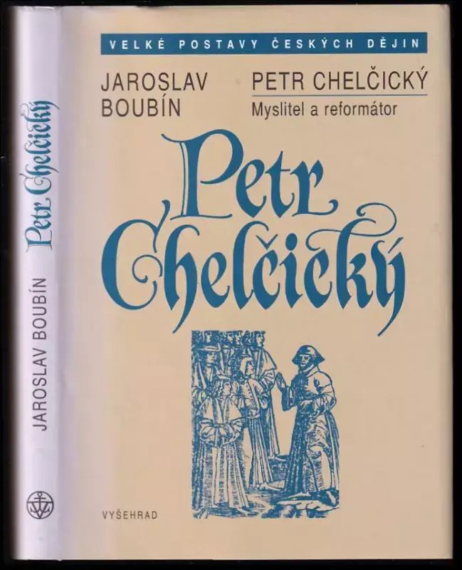 Petr Chelčický : myslitel a reformátor Hit Sezóny