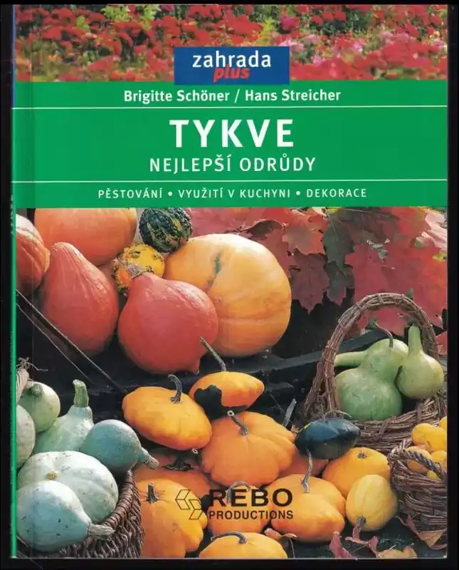 Tykve : nejlepší odrůdy : pěstování, využití v kuchyni, dekorace Značkový