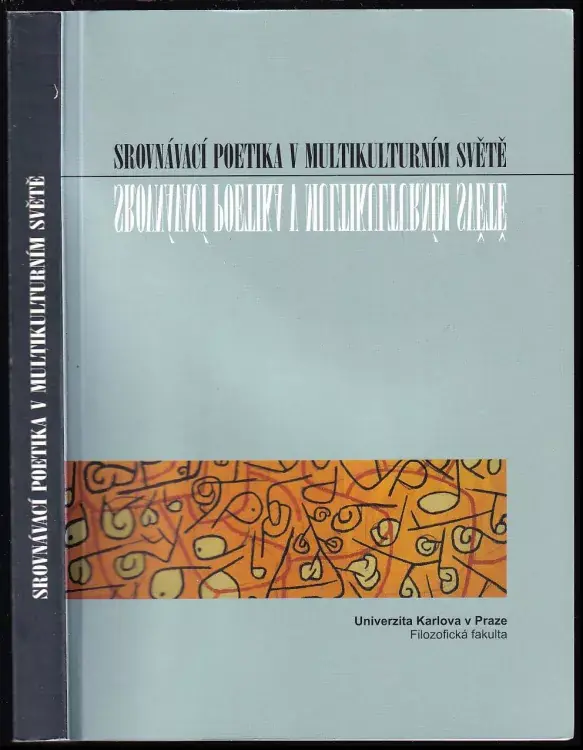 Srovnávací poetika v multikulturním světě : akta ze sympozia pořádaného 25. a 26. září 2003 na Filozofické fakultě Univerzity Karlovy v Praze Sezónní Sleva
