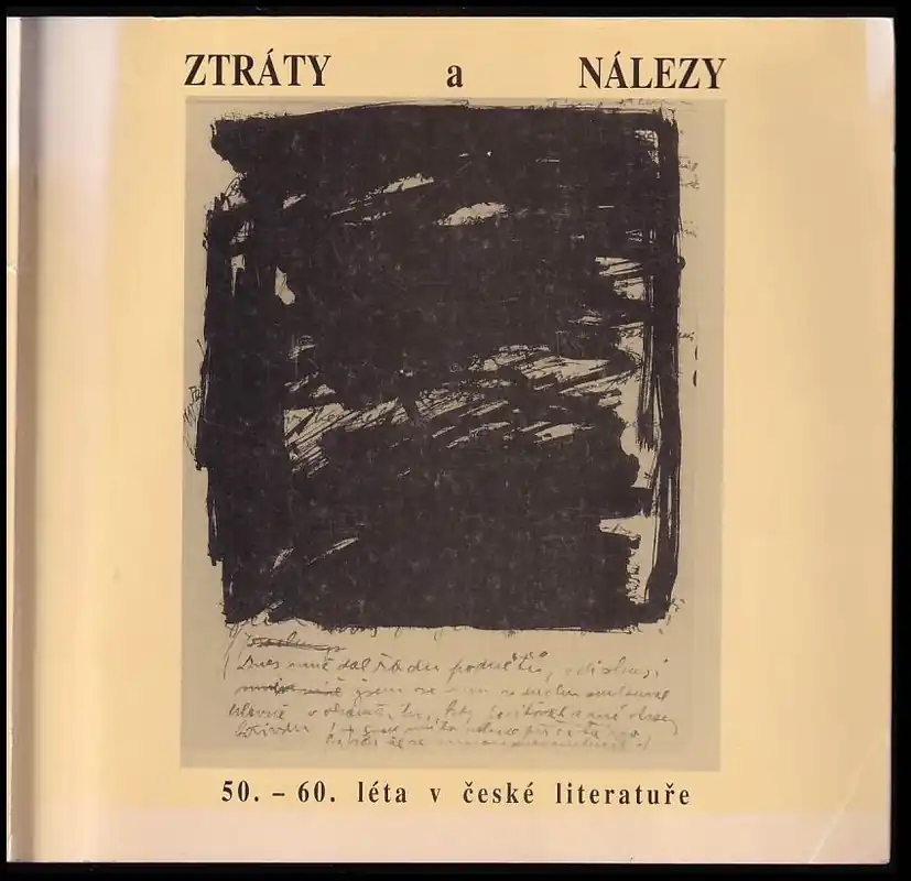 Ztráty a nálezy : 50. a 60. léta v české literatuře : výstava říjen 1998 - únor 1999 Nová Kolekce