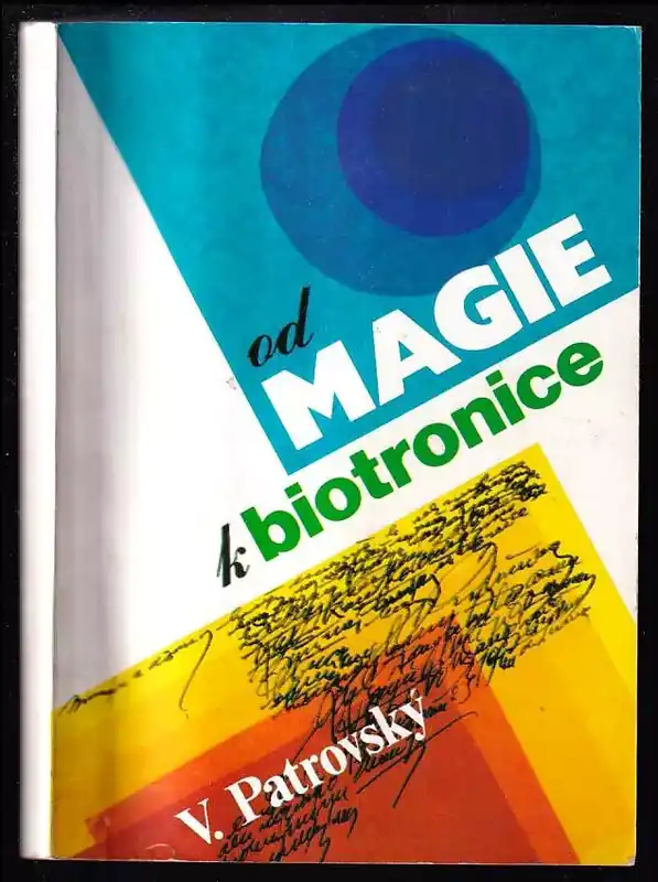Od magie k biotronice PODPIS: V. PATROVSKÝ Víkendová Akce