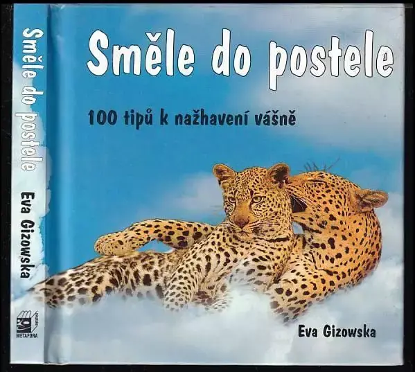 Směle do postele : 100 tipů k nažhavení vášně Objednat Nyní