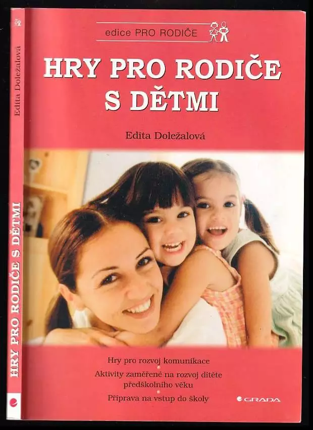 Hry pro rodiče s dětmi : hry pro rozvoj komunikace, aktivity zaměřené na rozvoj dítěte předškolního věku, příprava na vstup do školy Přímo Od Výrobce