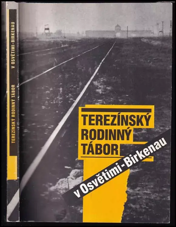 Terezínský rodinný tábor v Osvětimi-Birkenau : mezinárodní konference Praha 7.-8. března 1994 : sborník Nejlepší Cena