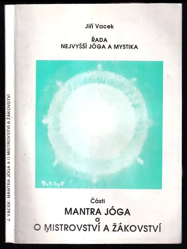 Pouze Dnes Mantra jóga ; O mistrovství a žákovství