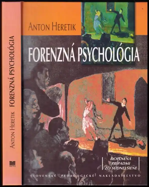Forenzná psychológia : pre psychológov, právnikov, lekárov a iné pomáhajúce profese Rychlé Dodání