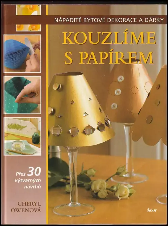 Nejlepší Volba Kouzlíme s papírem : přes 30 výtvarných nápadů